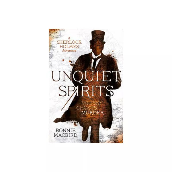 Unquiet Spirits: Whisky, Ghosts, Murder (A Sherlock Holmes Adventure, Book 2)