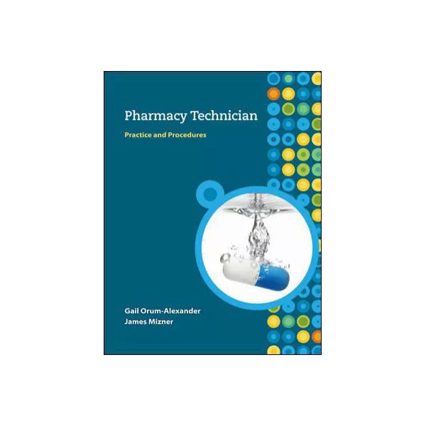 Pharmacy Technician: Practice and Procedures