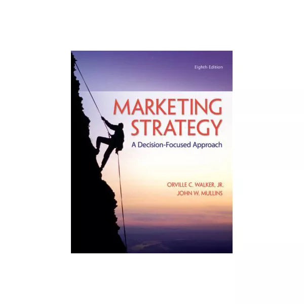 Marketing Strategy: A Decision-Focused Approach