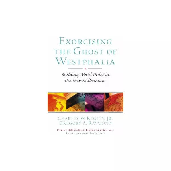 Exorcising the Ghost of Westphalia