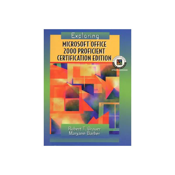 Exploring MS Office 2000: Prof Cert Ed