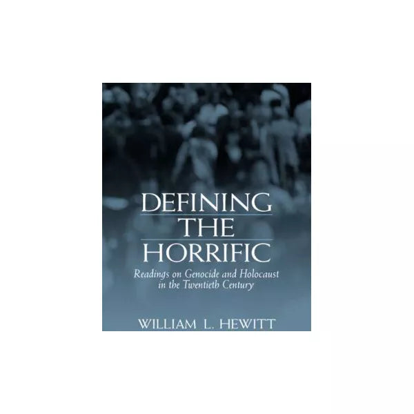 Defining the Horrific: Rdgs on Genocide etc