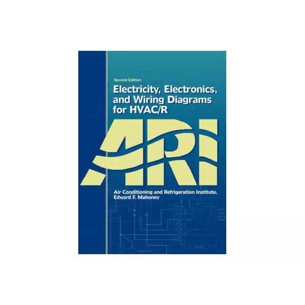 Electricity, Electronics & Wiring Diagrams for HVAC/R