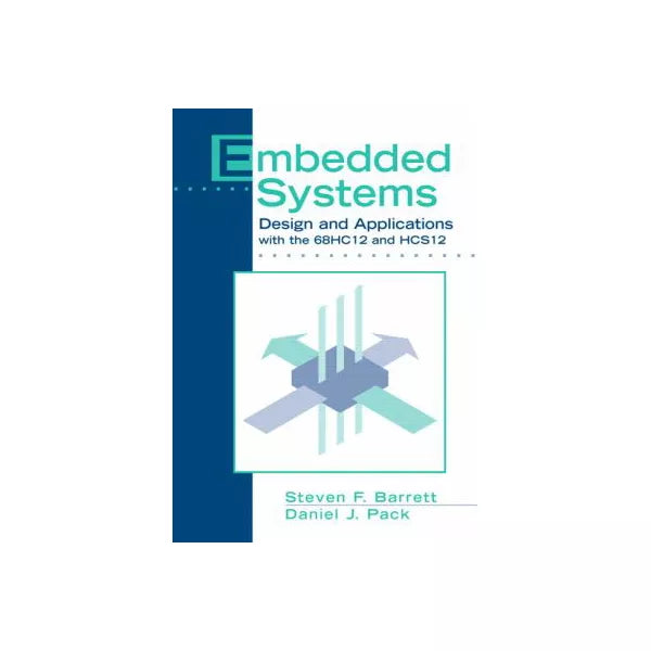 Embedded Systems: Design & Appl w/68CH12 & HCS12