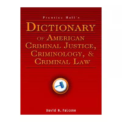 Dictionary of American Criminal Justice etc