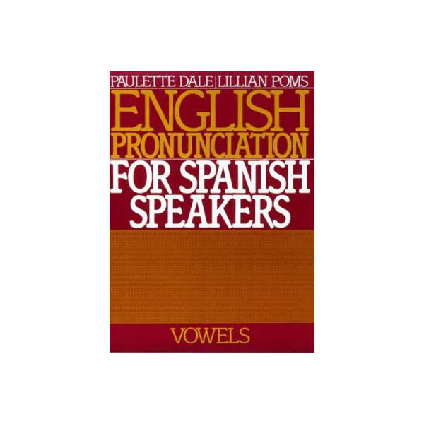 English Pronunciation for Spanish Speakers (Vowels)