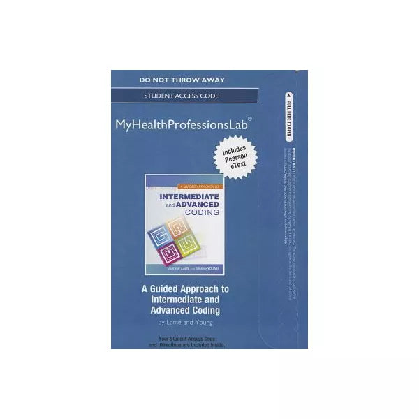 NEW MyHealthProfessionsLab with Pearson eText -- Access Card -- for A Guided Approach to Intermediate and Advanced Coding