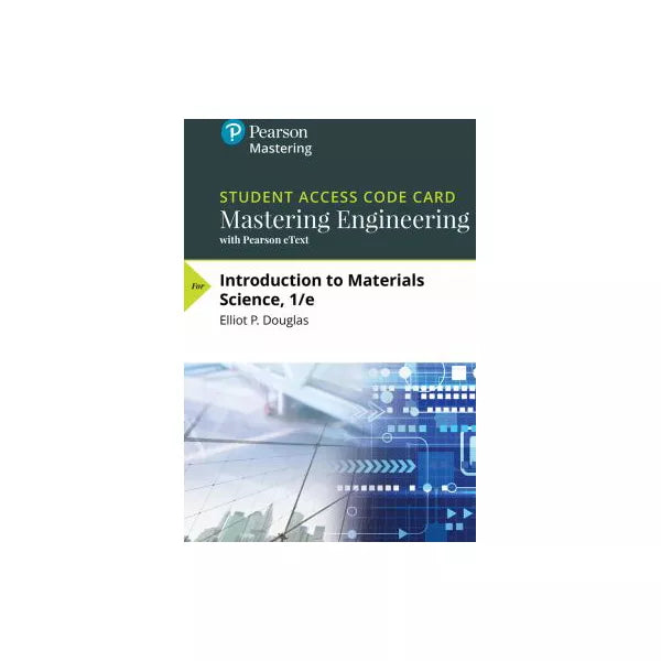 MasteringEngineering with Pearson eText -- Access Card -- Introduction to Materials Science