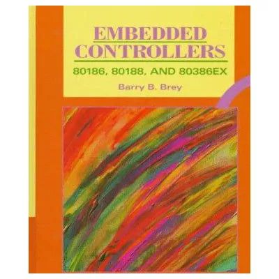 Embedded Controllers: 80186, 80188 & 80386EX