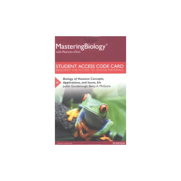 MasteringBiology with Pearson eText -- Standalone Access Card -- for Biology of Humans: Concepts, Applications, and Issues
