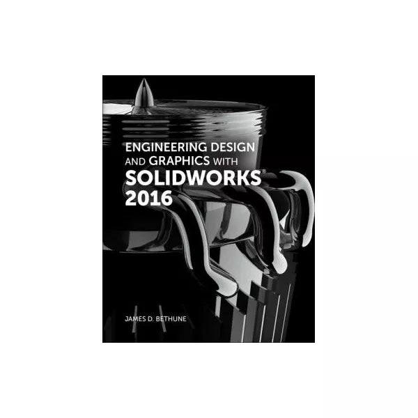 Engineering Design and Graphics with SolidWorks 2016