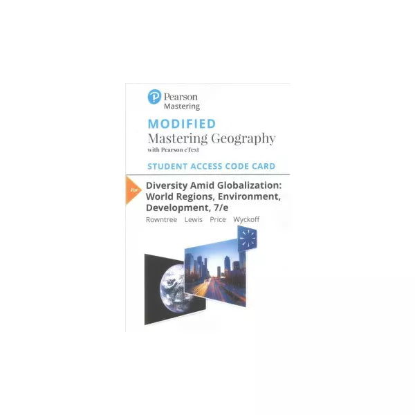 Modified MasteringGeography with Pearson eText -- Standalone Access Card -- for Diversity Amid Globalization: World Regions, Environment, Development