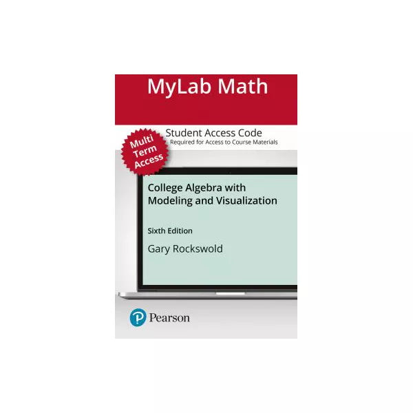 MyMathLab with Pearson eText -- Standalone Access Card -- for College Algebra with Modeling &amp; Visualization