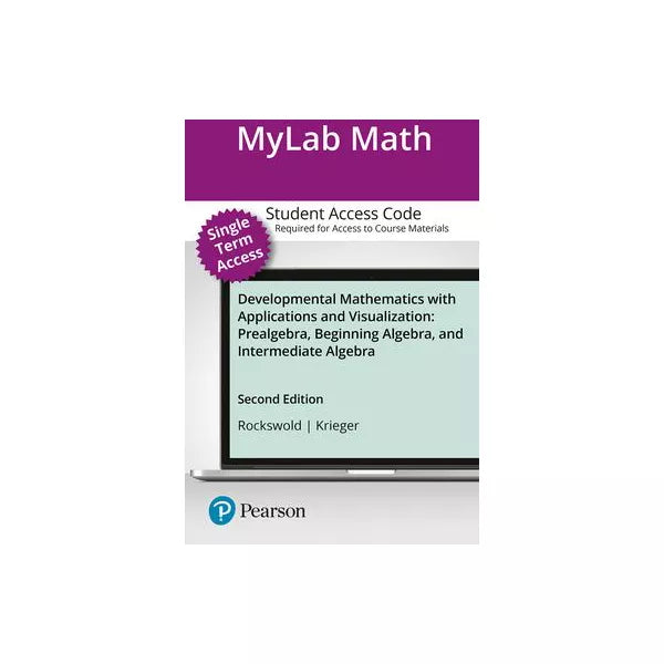 MyLab Math for Developmental Mathematics with Applications and Visualization: Prealgebra, Beginning Algebra, and Intermediate Algebra -- 10-Week Student Access Card