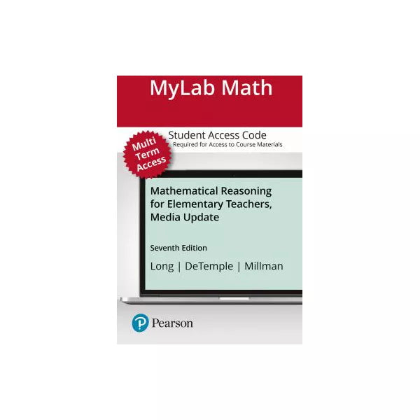 MyLab Math with Pearson eText -- Access Card -- for Mathematical Reasoning for Elementary Teachers - Media Update