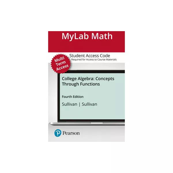 MyLab Math with Pearson eText -- Standalone Access Card -- for College Algebra: Concepts Through Functions