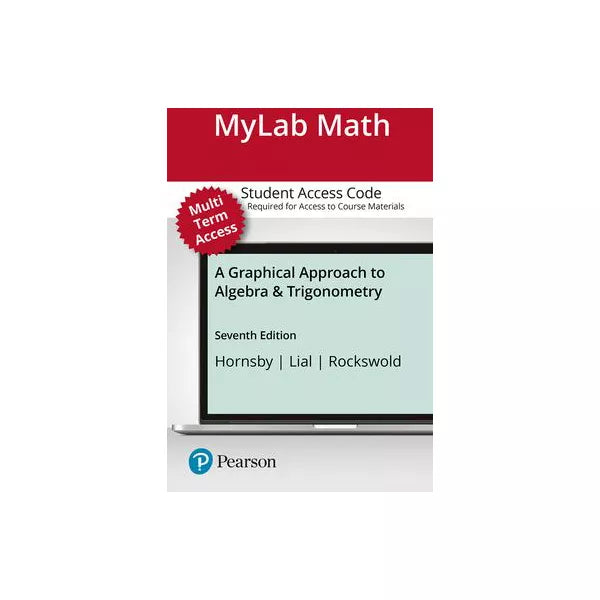 MyLab Math with Pearson eText -- Standalone Access Card -- for A Graphical Approach to Algebra &amp; Trigonometry