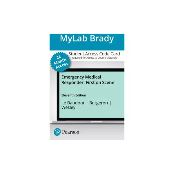 MyLab BRADY with Pearson eText -- Access Card -- for Emergency Medical Responder: First on Scene