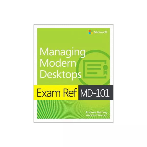 Exam Ref MD-101 Managing Modern Desktops