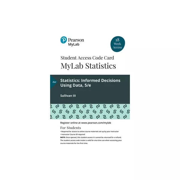 MyLab Statistics with Pearson eText -- 18 Week Standalone Access Card -- for Statistics: Informed Decisions Using Data
