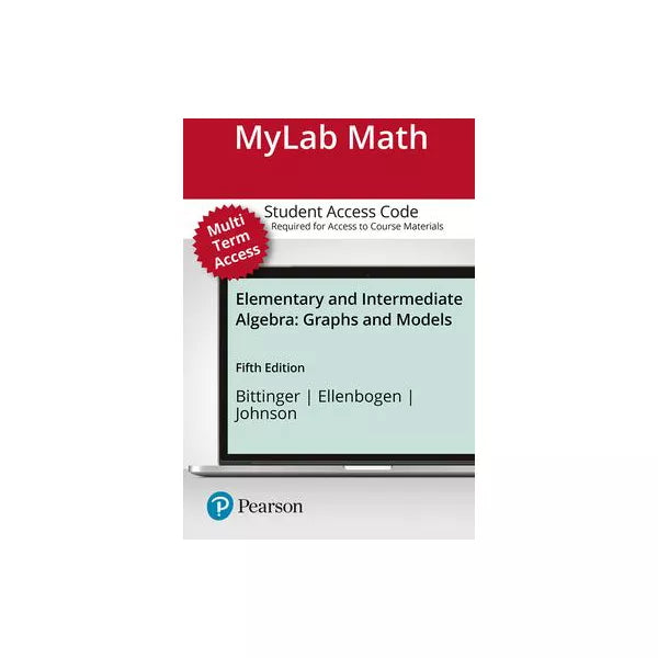 MyLab Math with Pearson eText -- Standalone Access Card -- for Elementary and Intermediate Algebra: Graphs and Models