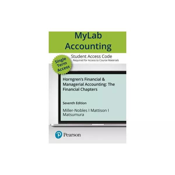 MyLab Accounting with Pearson eText -- Access Card -- for Horngren's Financial &amp; Managerial Accounting, The Financial Chapters