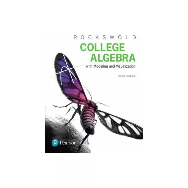 College Algebra with Modeling &amp; Visualization (Subscription)