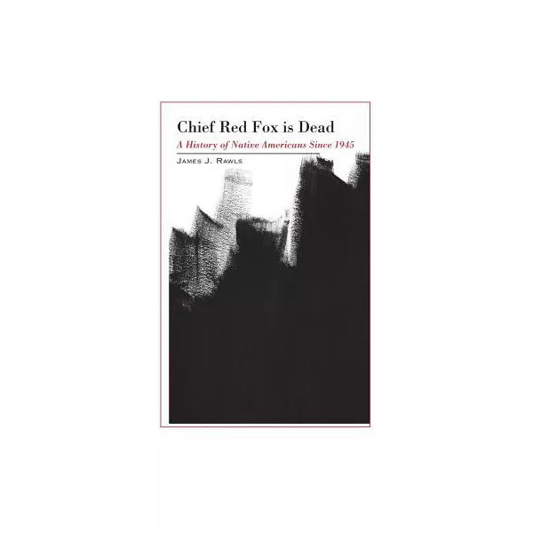 Chief Red Fox is Dead: History of Native Amer Since '45