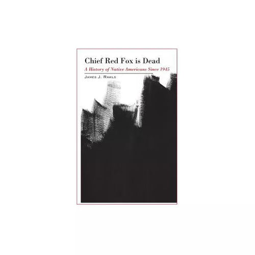 Chief Red Fox is Dead: History of Native Amer Since '45