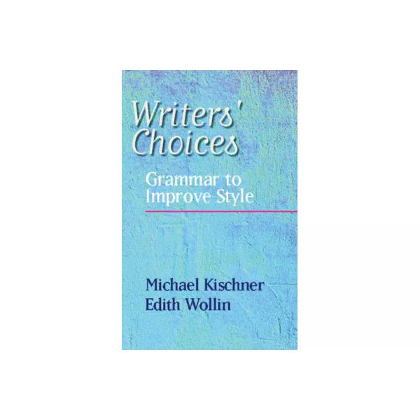 Writer's Choices: Grammar to Improve Style