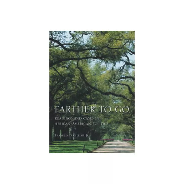 Farther to Go: African American Politics
