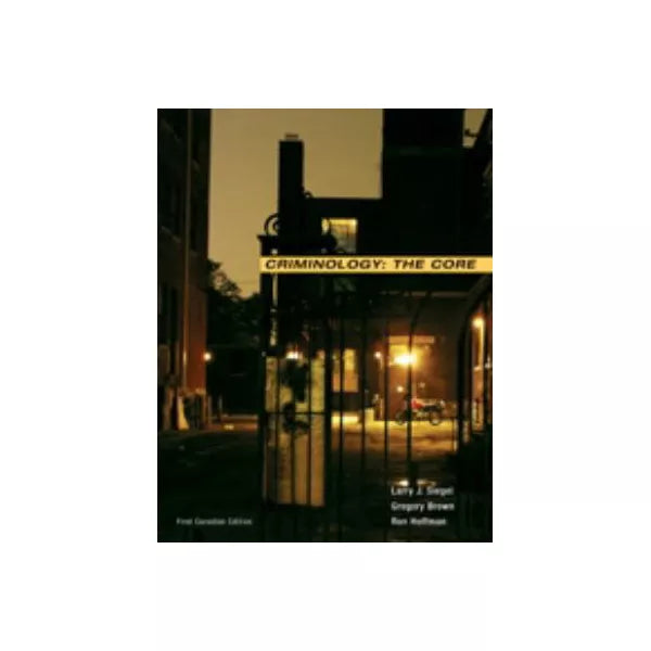 Criminology: The Core (CANADIAN ED)