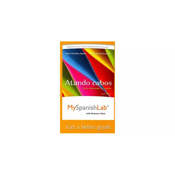 MySpanishLab with Pearson eText -- Access Card -- for Atando cabos: Curso intermedio de espanol (multi semester access)