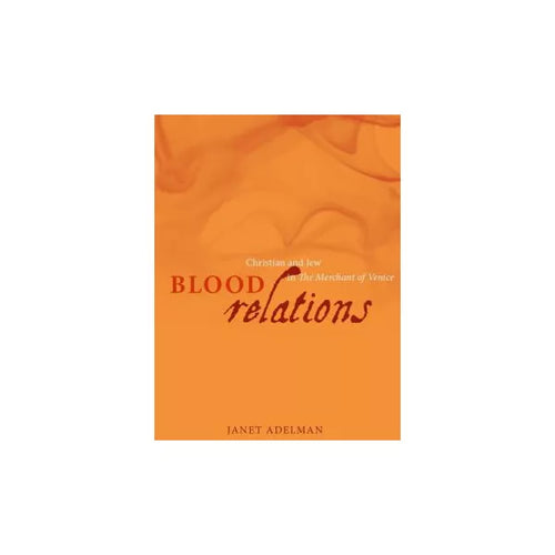 Blood Relations: Christian and Jew in The Merchant