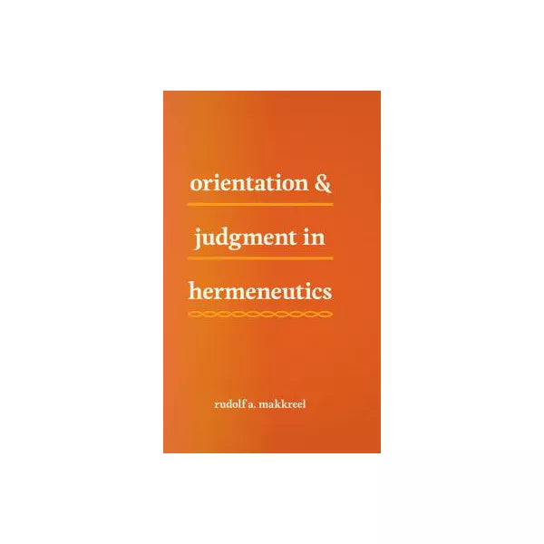 Orientation and Judgment in Hermeneutics