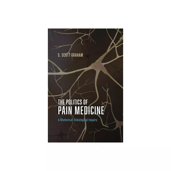 The Politics of Pain Medicine