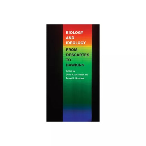 Biology and Ideology from Descartes to Dawkins