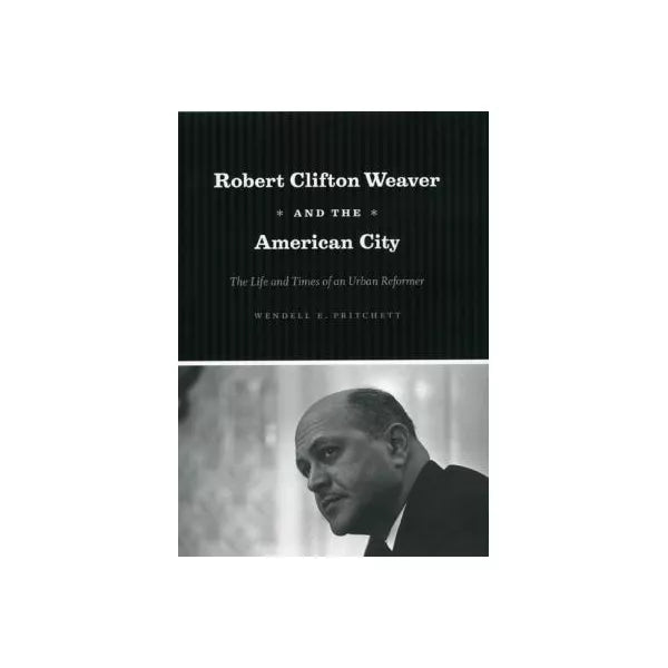 Robert Clifton Weaver and the American City