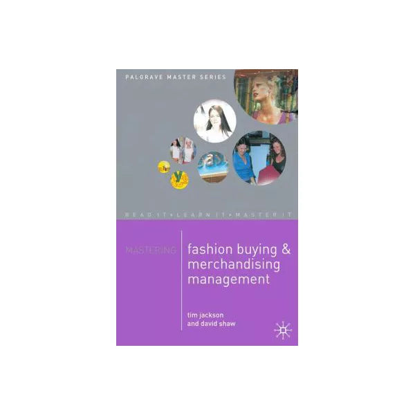 Mastering Fashion Buying and Merchandising Management