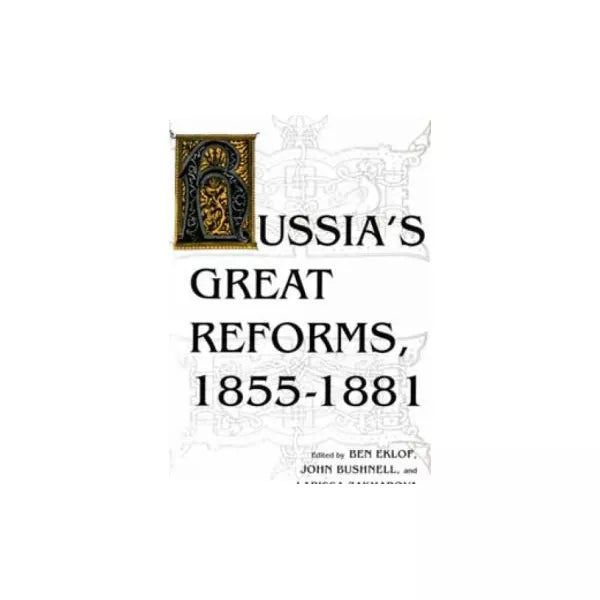Russia's Great Reforms, 1855-1881