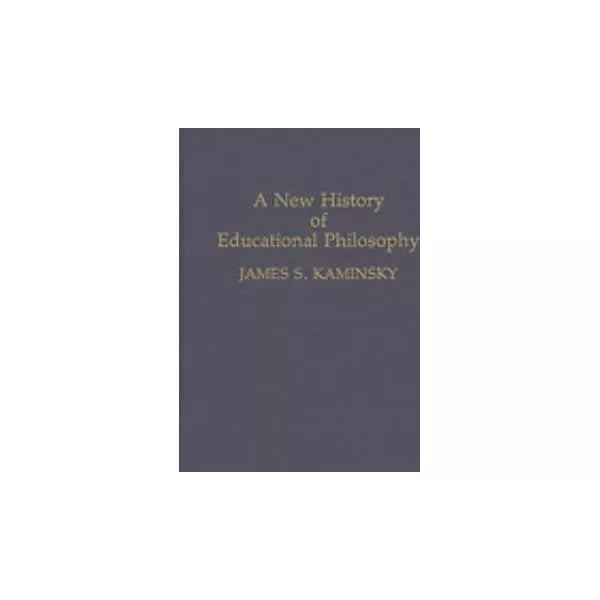 A New History of Educational Philosophy