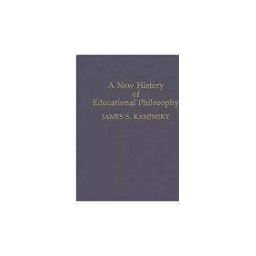 A New History of Educational Philosophy