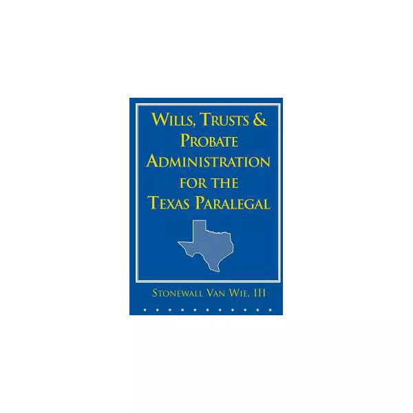 Wills, Trusts &amp; Probate Admin for Texas Paralegal