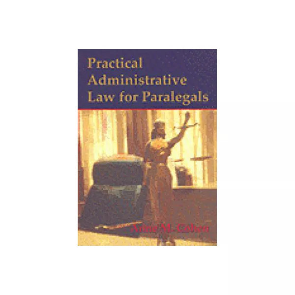 Practical Administrative Law for Paralegals