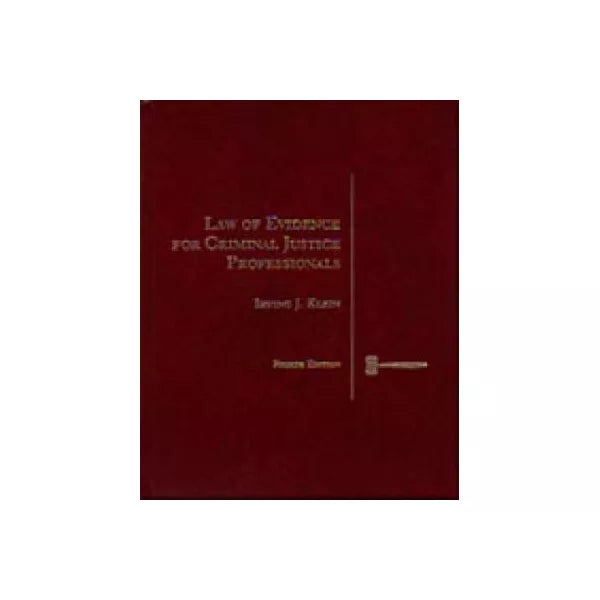Law of Evidence for Criminal Justice Professionals