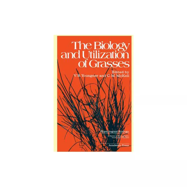 The Biology and Utilization of Grasses