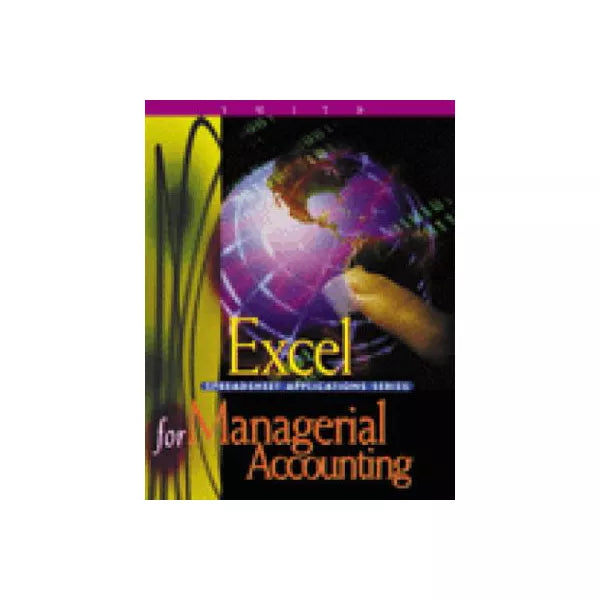 Excel Spreadsheet Appl for Mgr Acctg (w/Disk)