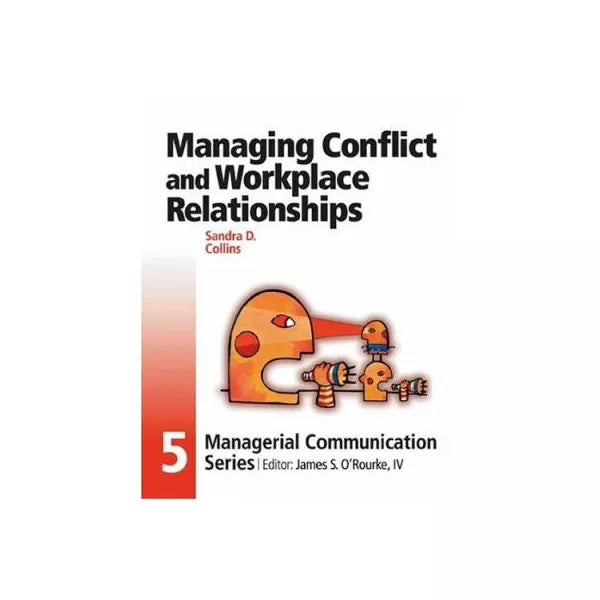 Managing Conflict &amp; Workplace Relationships