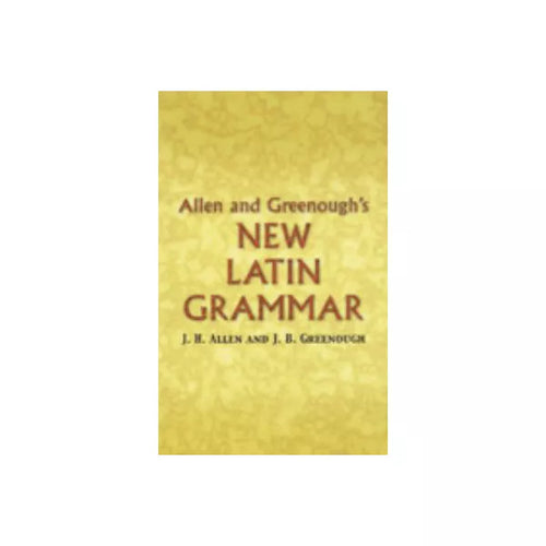 ALLEN &amp; GREENOUGH'S NEW LATIN GRAMMAR (P)