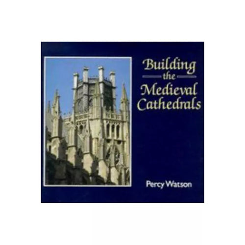 Building the Medieval Cathedrals